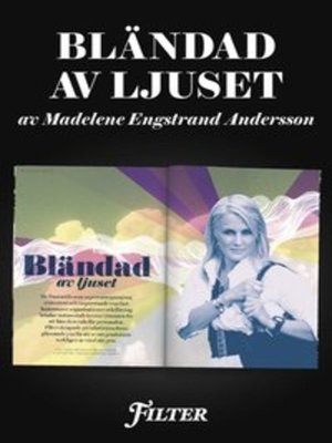 cover image of Bländad av ljuset - Ett reportage om talarbranschen ur magasinet Filter